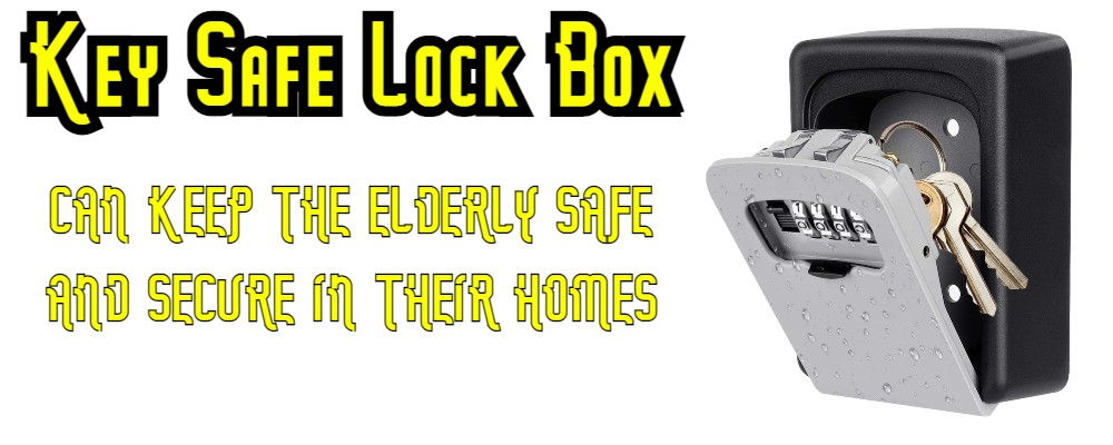 HOW A KEY SAFE LOCK BOX CAN KEEP THE ELDERLY SAFE AND SECURE IN THEIR HOMES